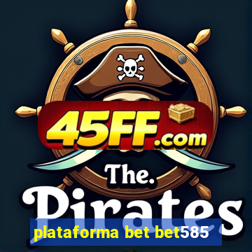 plataforma bet bet585